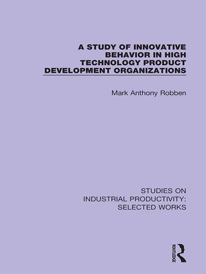cover image of A Study of Innovative Behavior in High Technology Product Development Organizations